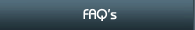 FAQ's